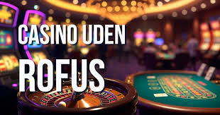 Find de Bedste Casinoer Uden om ROFUS