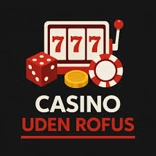 Oplev de Bedste Online Casinoer Uden Om Rufus Oplev de Bedste Online Casinoer Uden Om Rufus