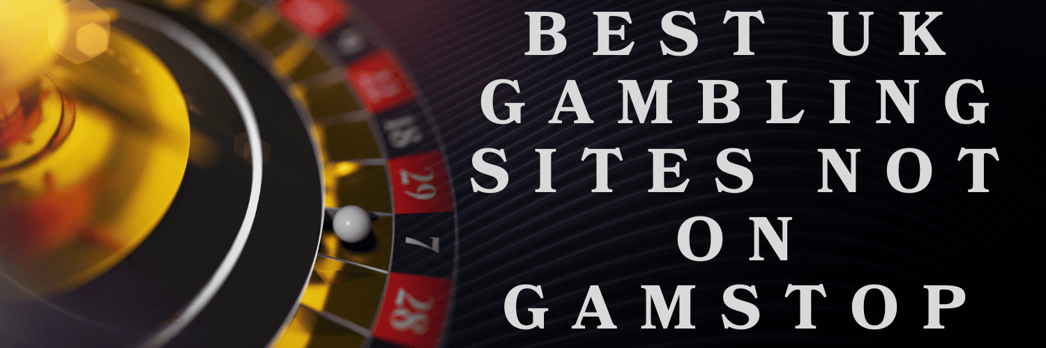 Exploring Casino Sites Not on Gamstop Your Ultimate Guide