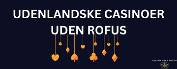 Online Casinoer Uden ROFUS - Spil Uden Begrænsninger Online Casinoer Uden ROFUS - Spil Uden Begrænsninger