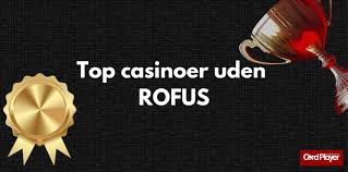 Bedste Casino Uden ROFUS - Spil Trygt og Sikkert