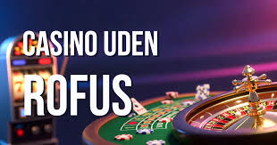 Bedste Casino Uden ROFUS - Spil Trygt og Sikkert