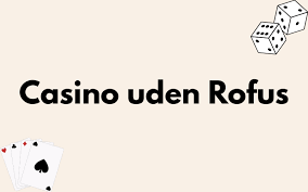 Nye Casino Uden ROFUS Sider En Guide til Ansvarligt Spil